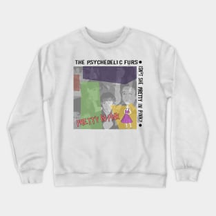 The Psychedelic Furs - Taking Back Pretty. Crewneck Sweatshirt